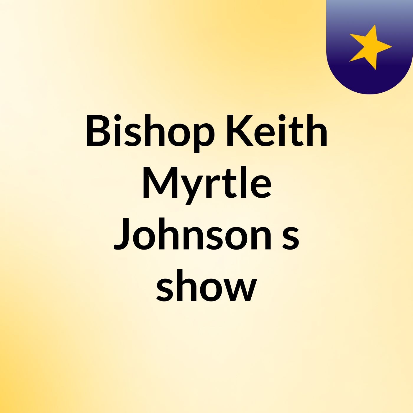 Bishop Keith Myrtle Johnson's show
