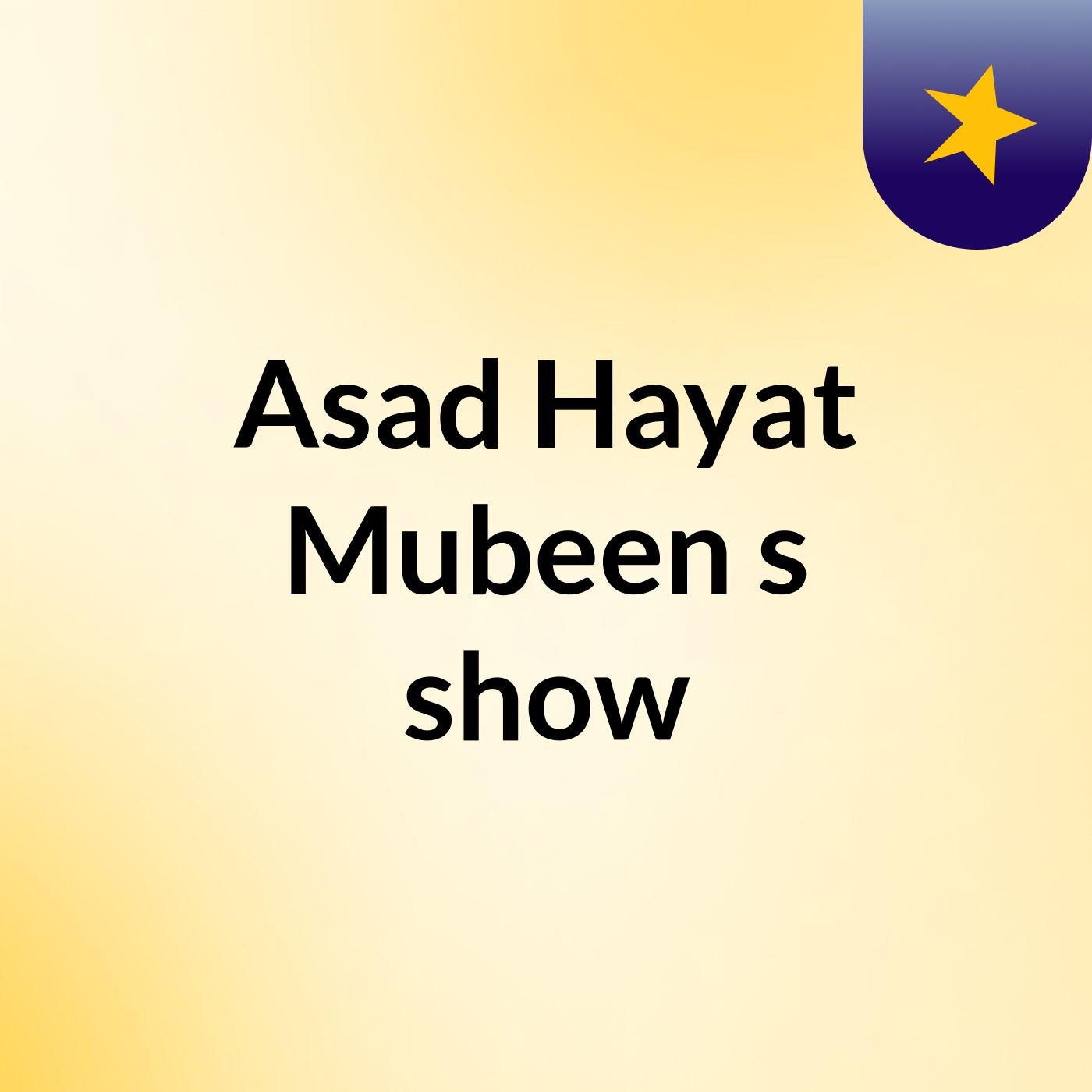 Asad Hayat Mubeen\'s show