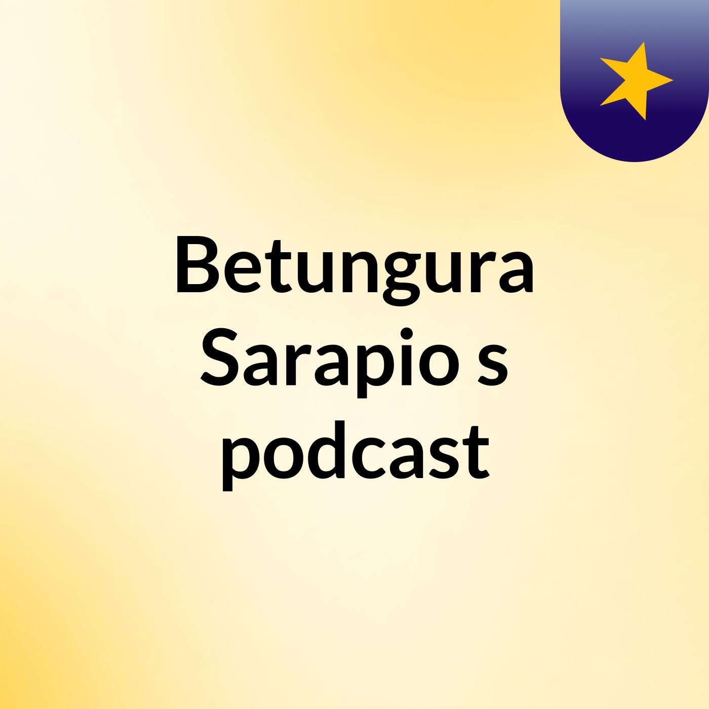 Betungura Sarapio's podcast