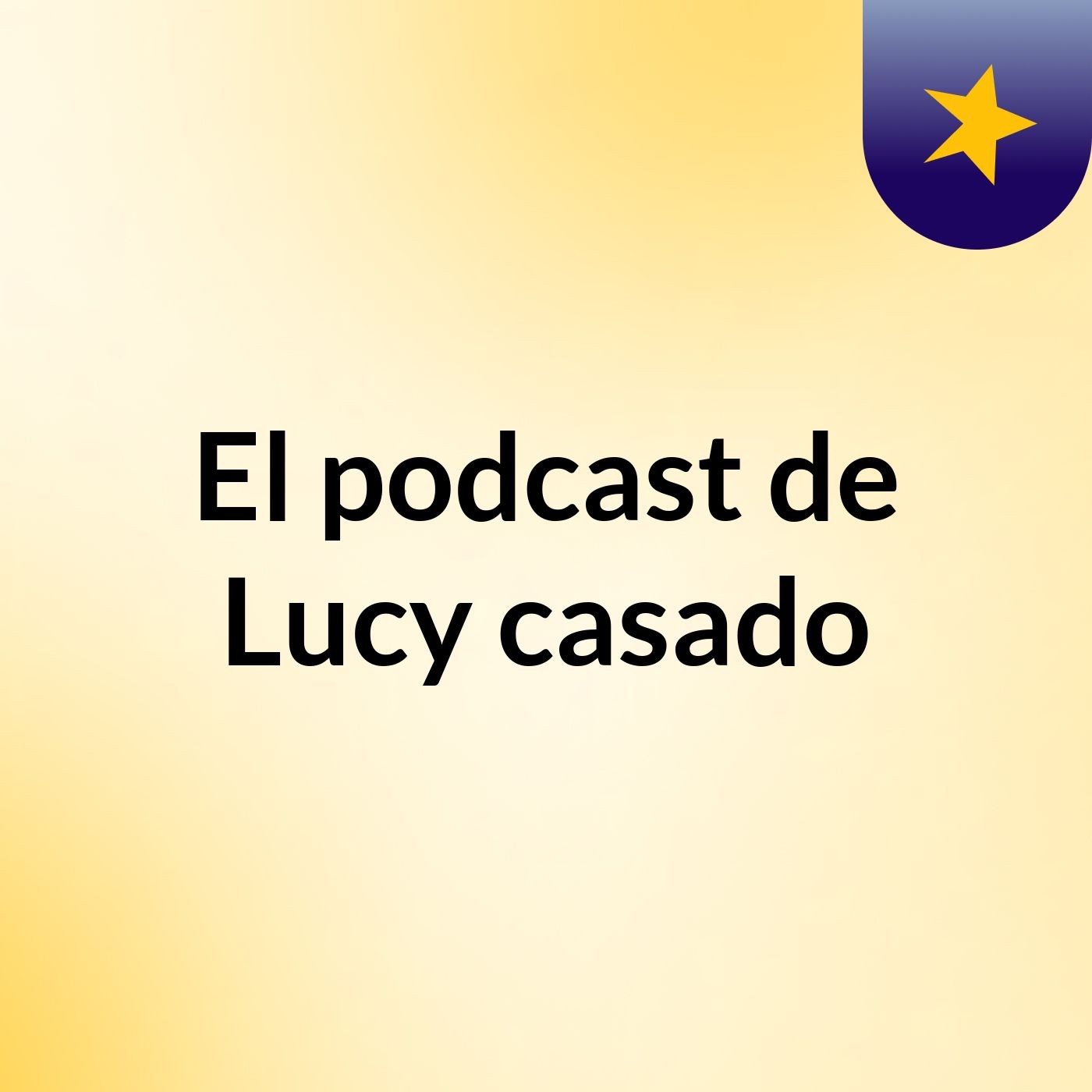 El podcast de Lucy casado