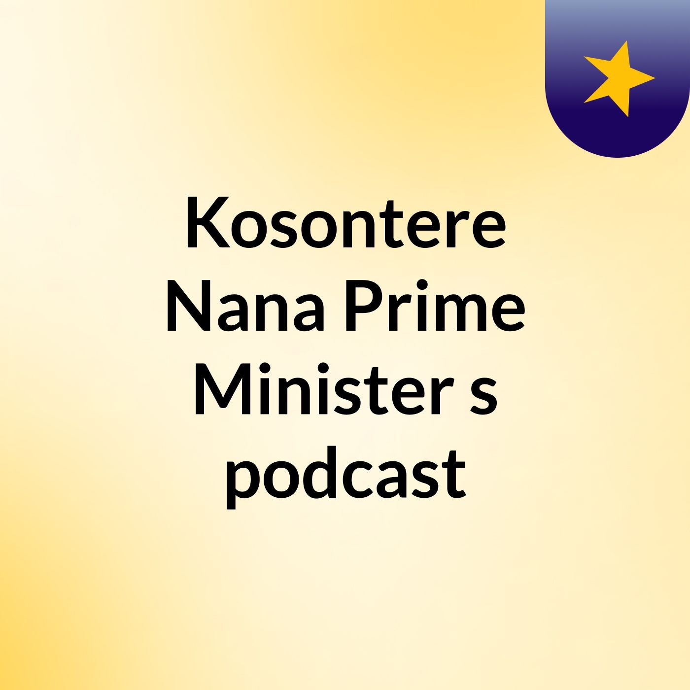 Kosontere Nana Prime Minister's podcast