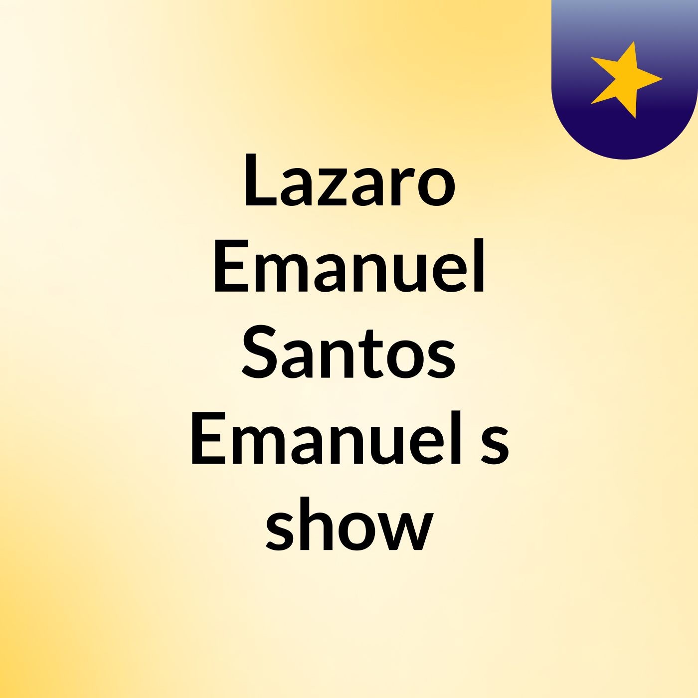 Lazaro Emanuel Santos Emanuel's show
