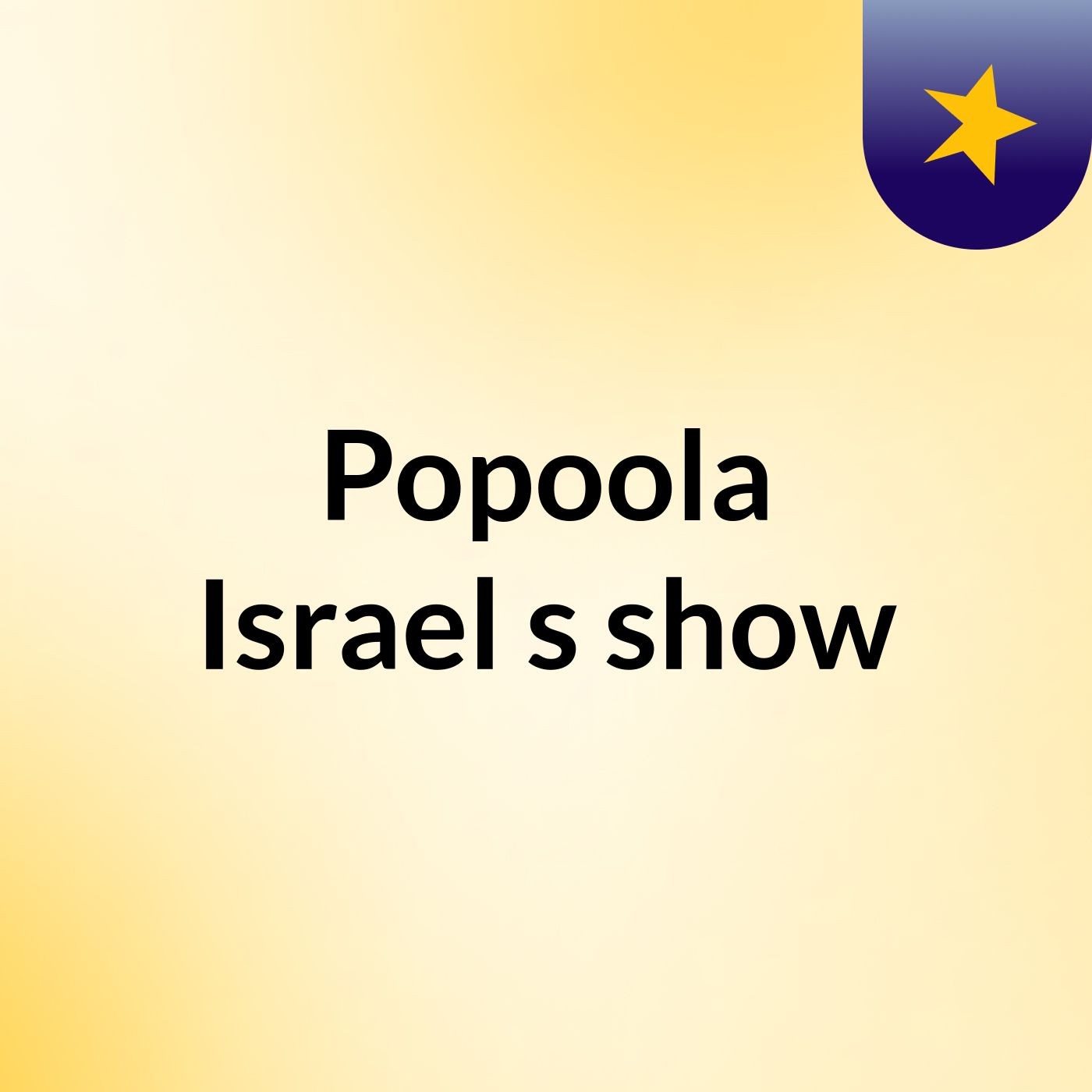 Episode 1 - Popoola Israel's show