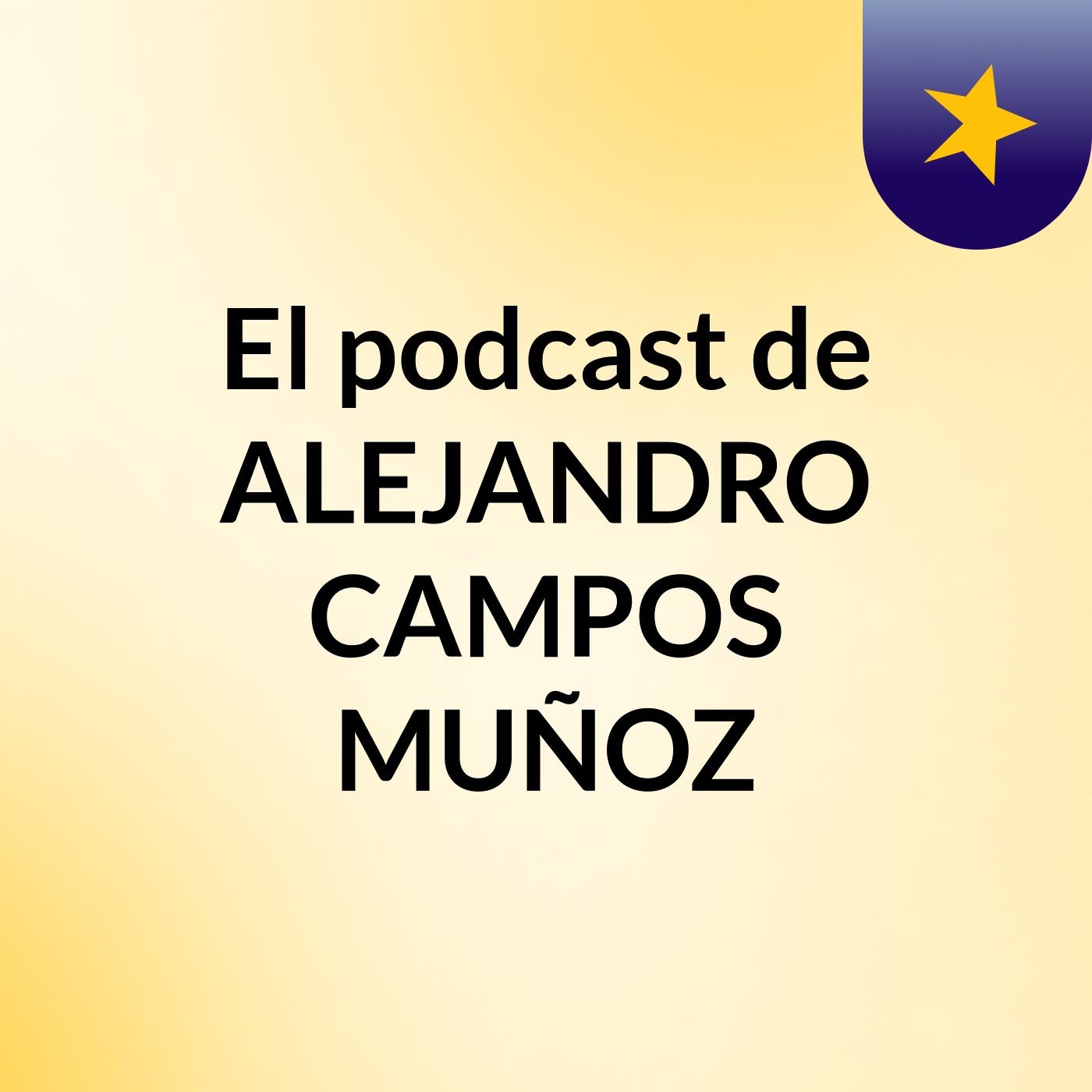 El podcast de ALEJANDRO CAMPOS MUÑOZ