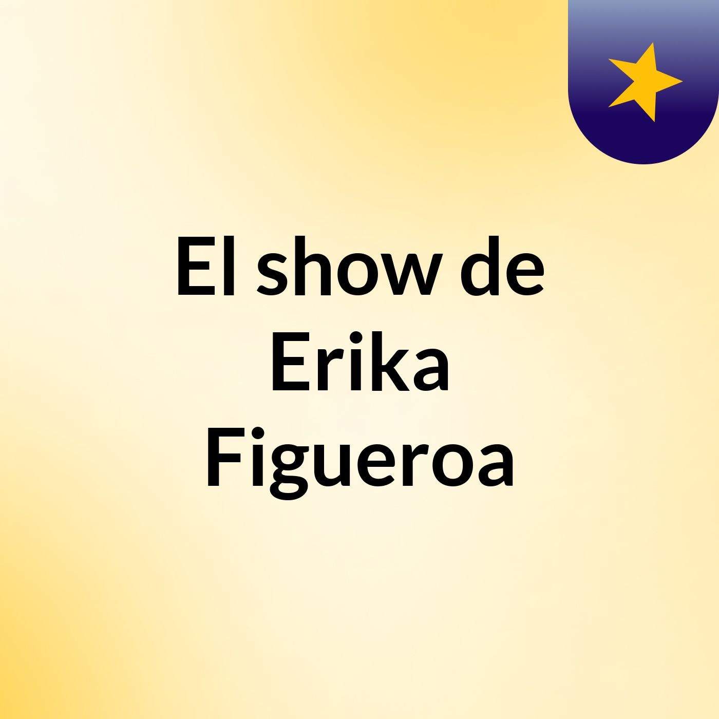 El show de Erika Figueroa