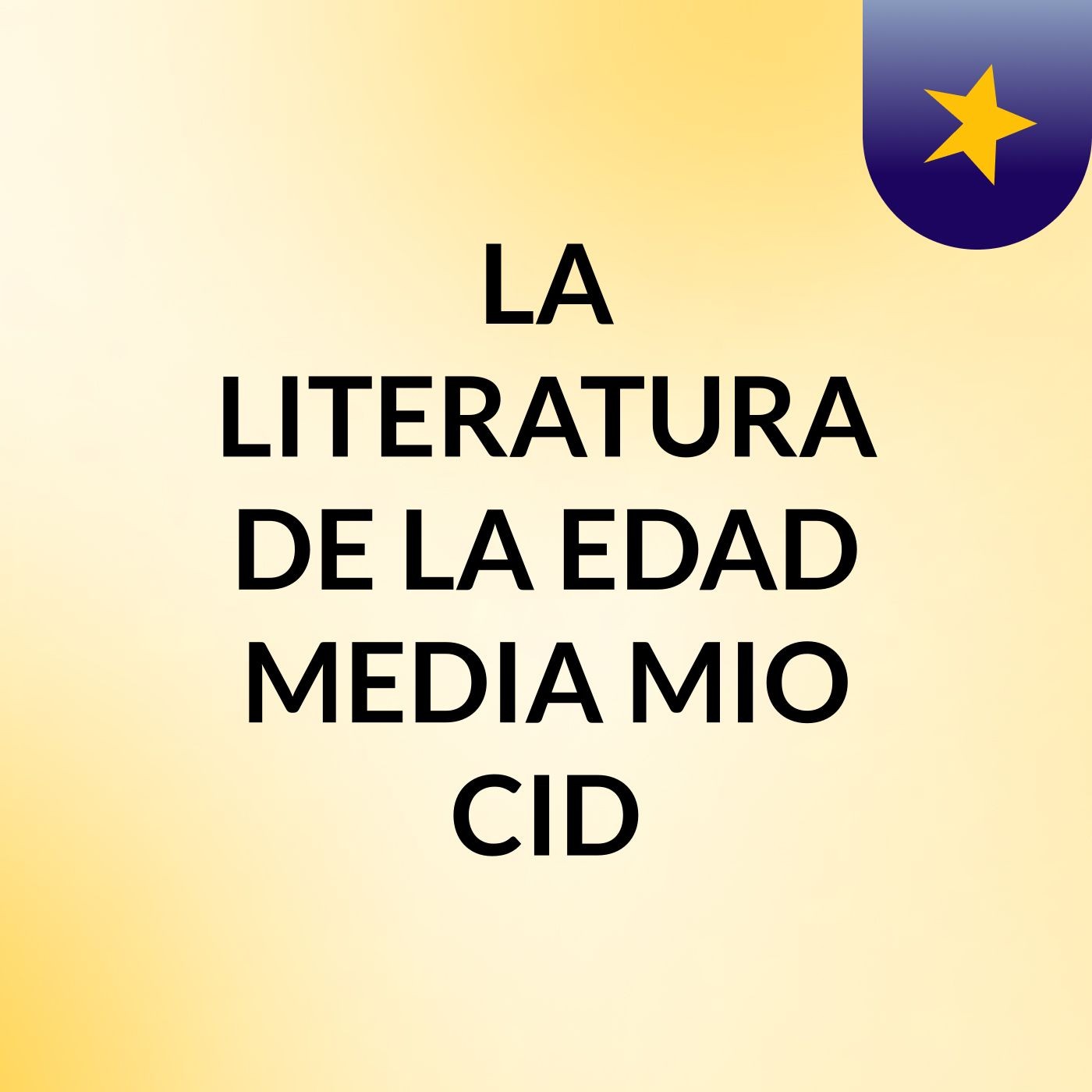 LA LITERATURA DE LA EDAD MEDIA,MIO CID podcast artwork