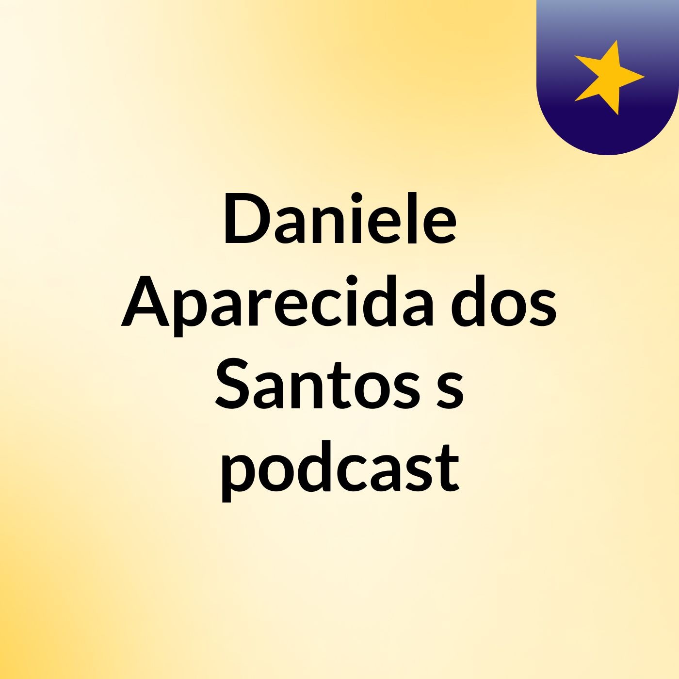 Daniele Aparecida dos Santos's podcast