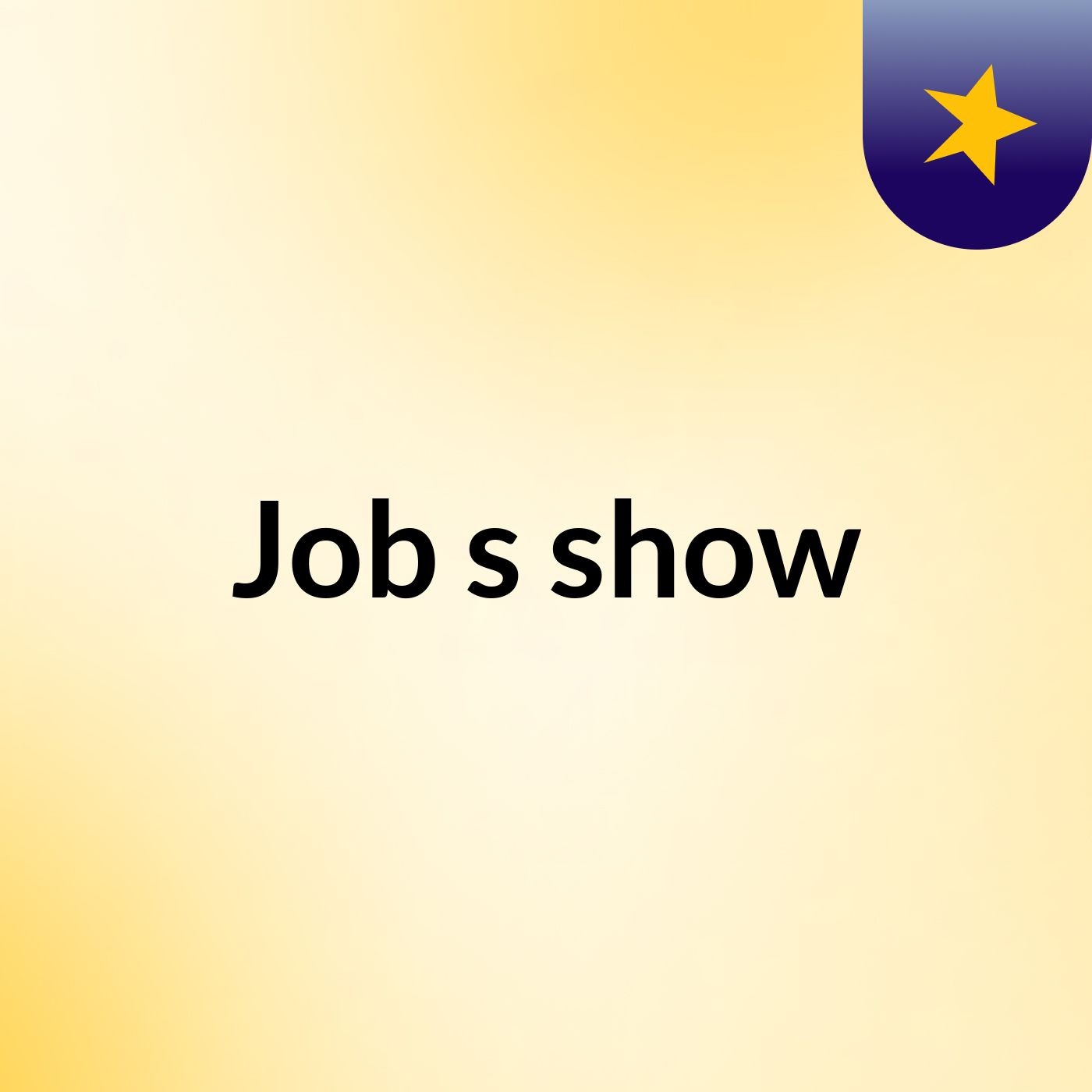Job's show