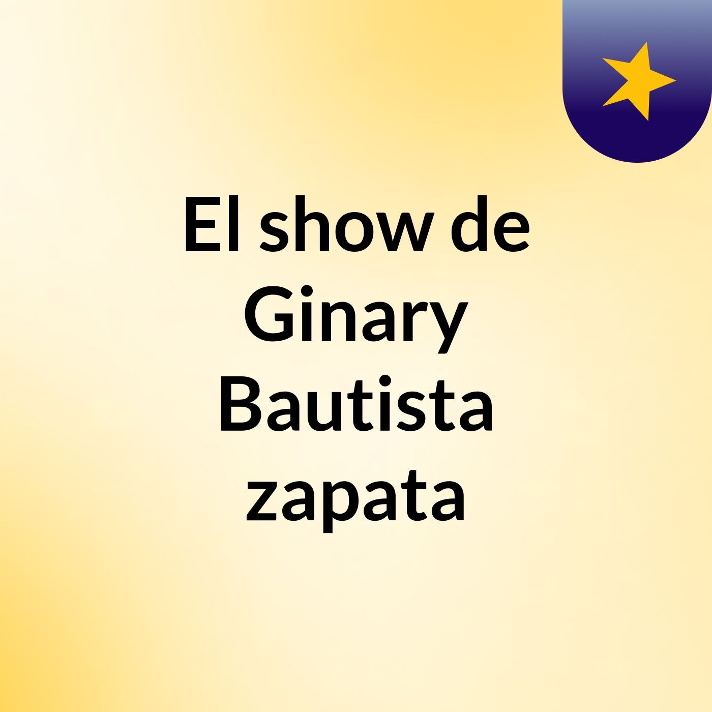 El show de Ginary Bautista zapata