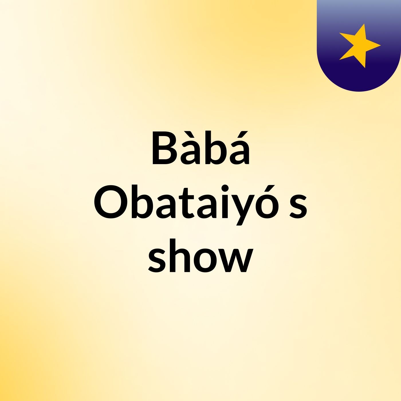 Bàbá Obataiyó's show