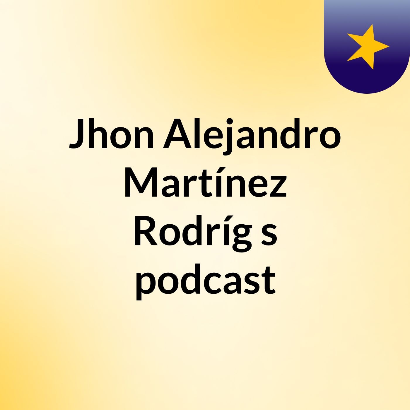 Jhon Alejandro Martínez Rodríg's podcast podcast artwork