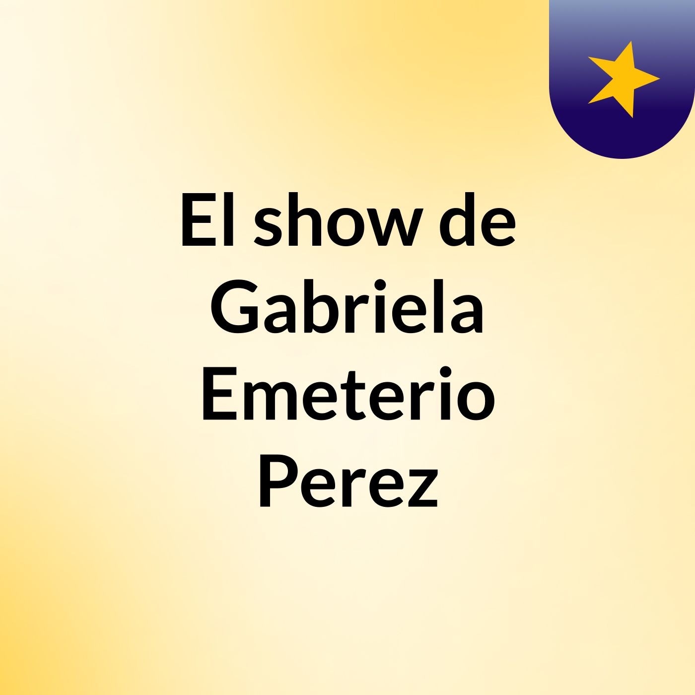 El show de Gabriela Emeterio Perez