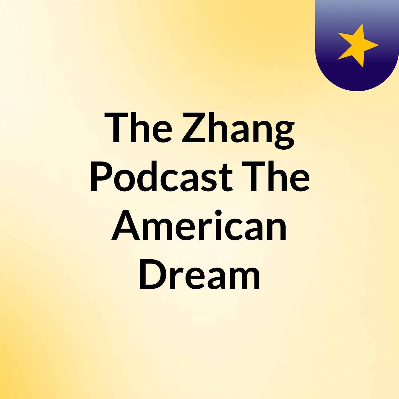 The Zhang Podcast: The American Dream