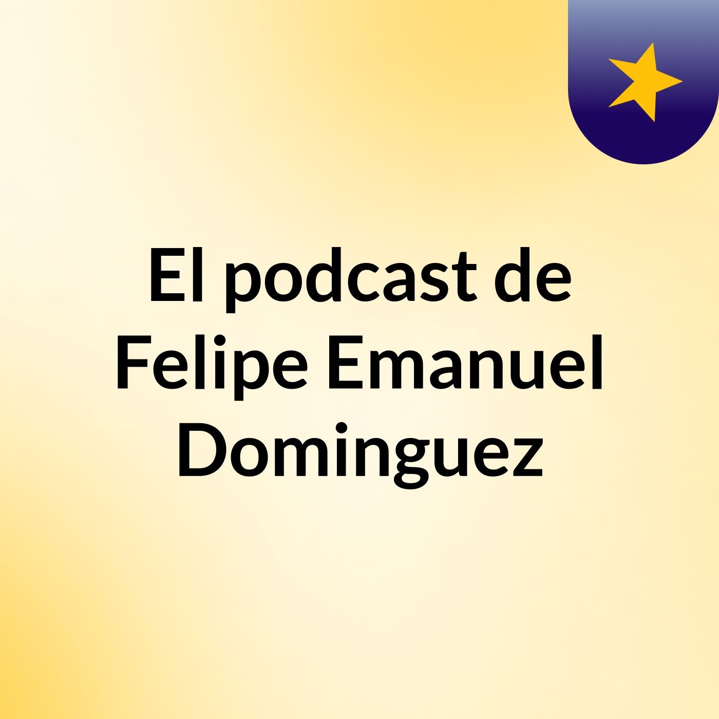 El podcast de Felipe Emanuel Dominguez