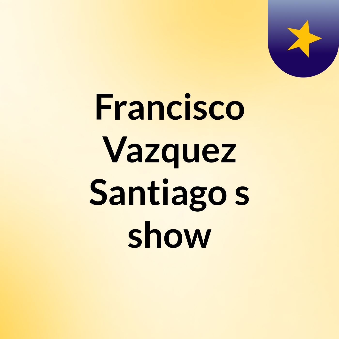 Francisco Vazquez Santiago's show