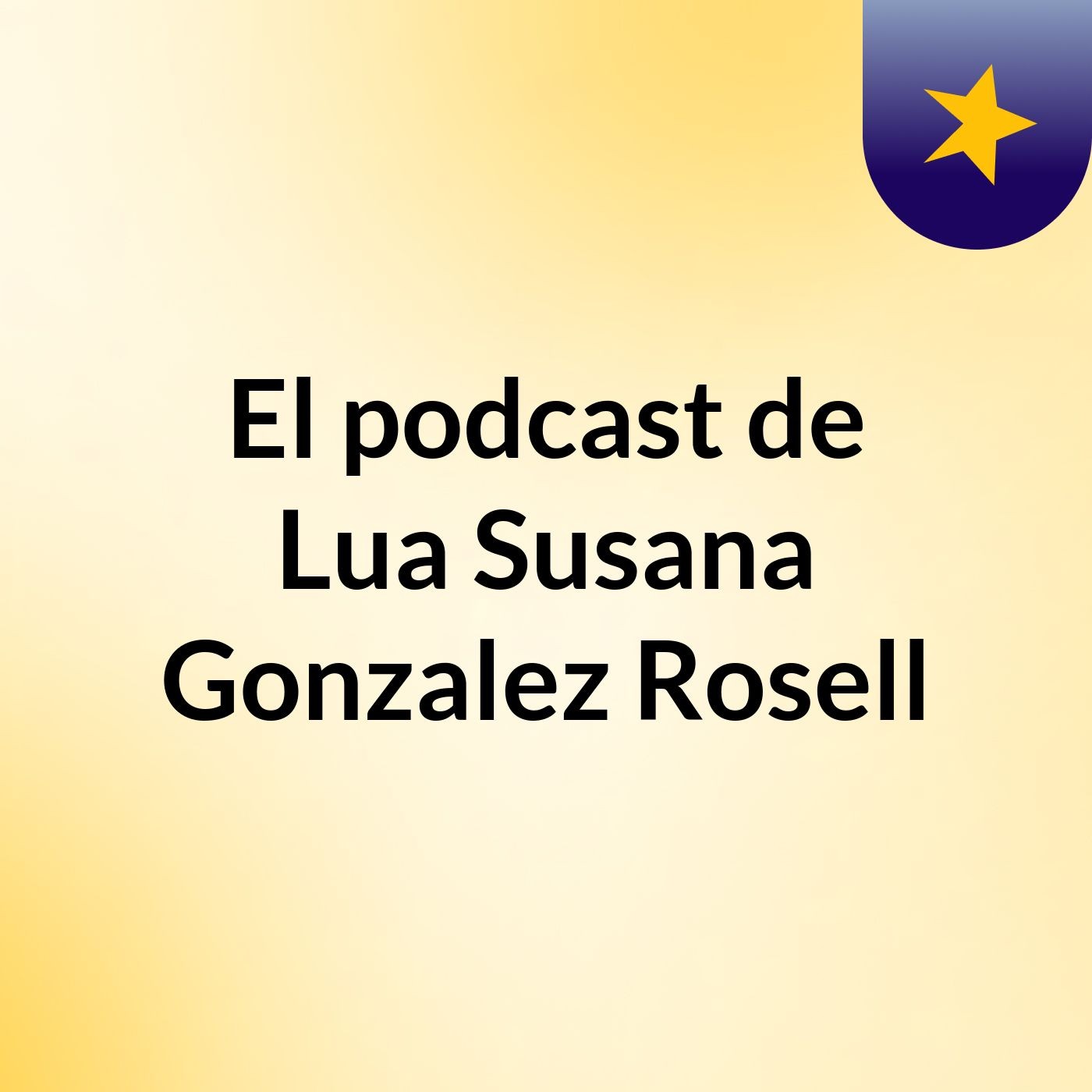 El podcast de Lua Susana Gonzalez Rosell