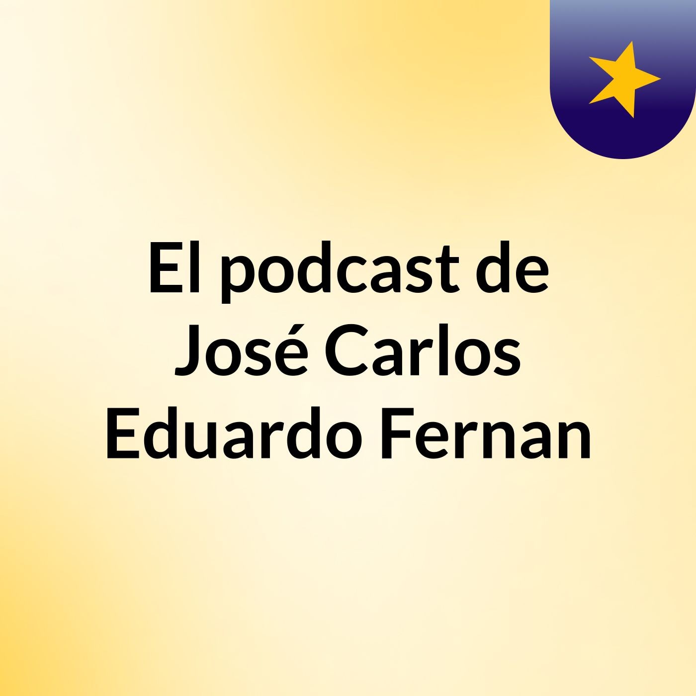 El podcast de José Carlos Eduardo Fernan