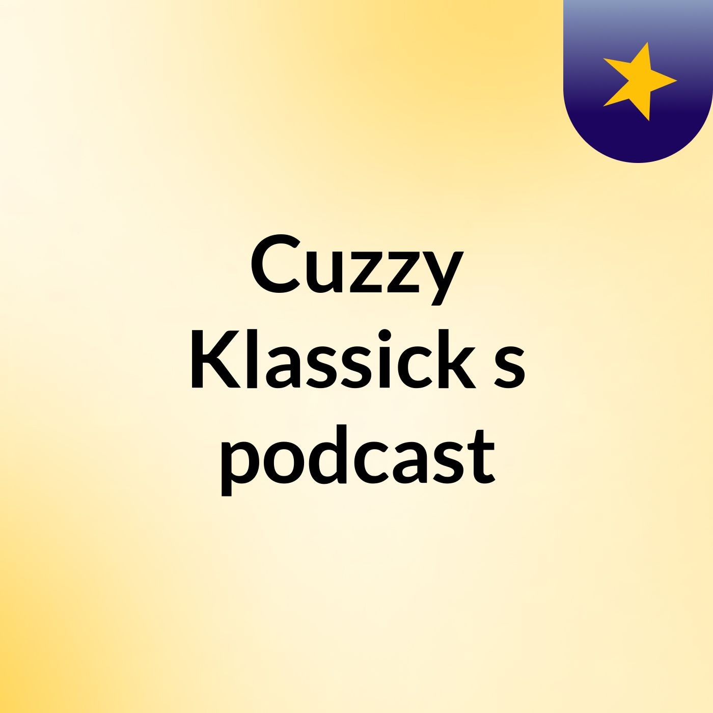 Cuzzy Klassick's podcast podcast artwork