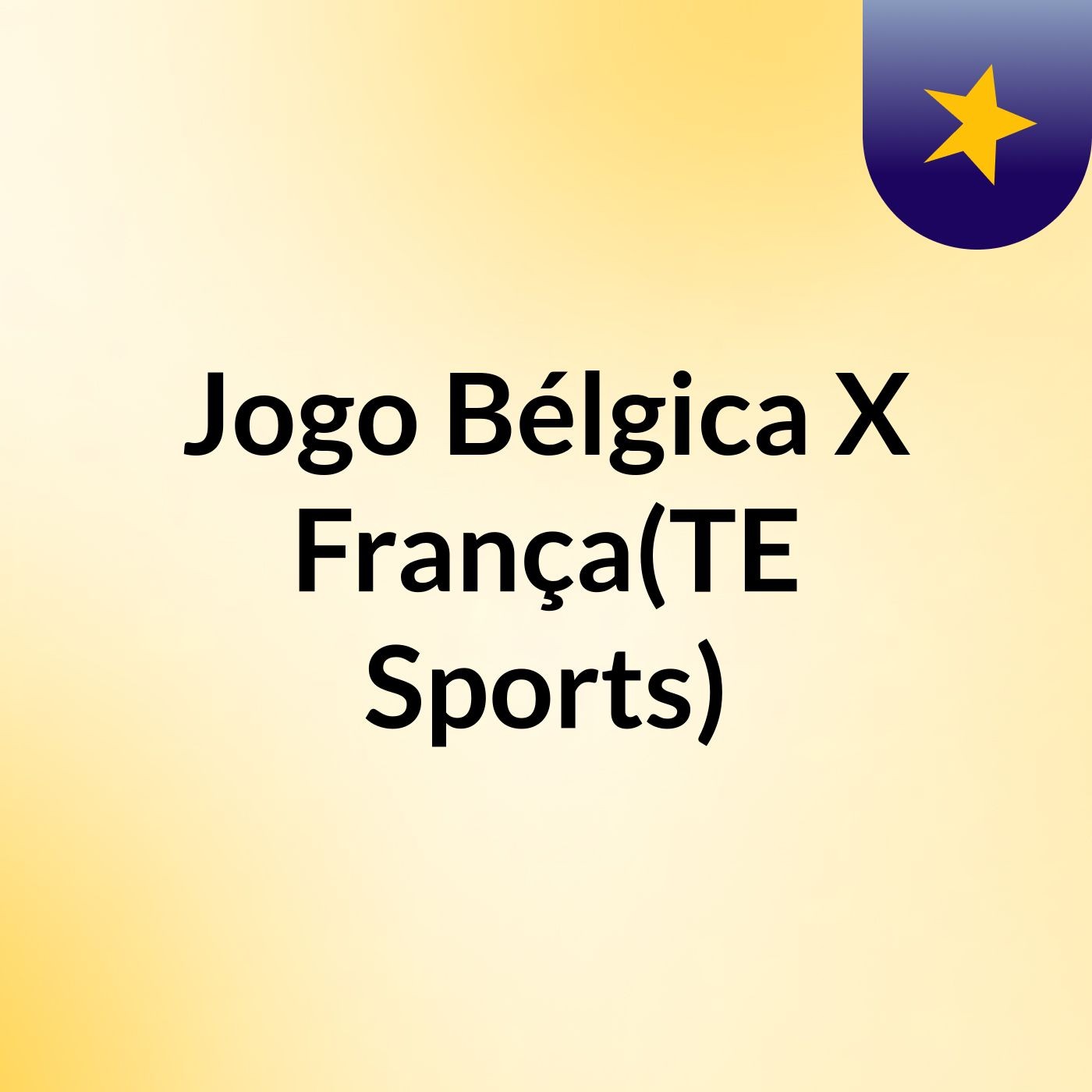 Jogo Bélgica X França(TE Sports)