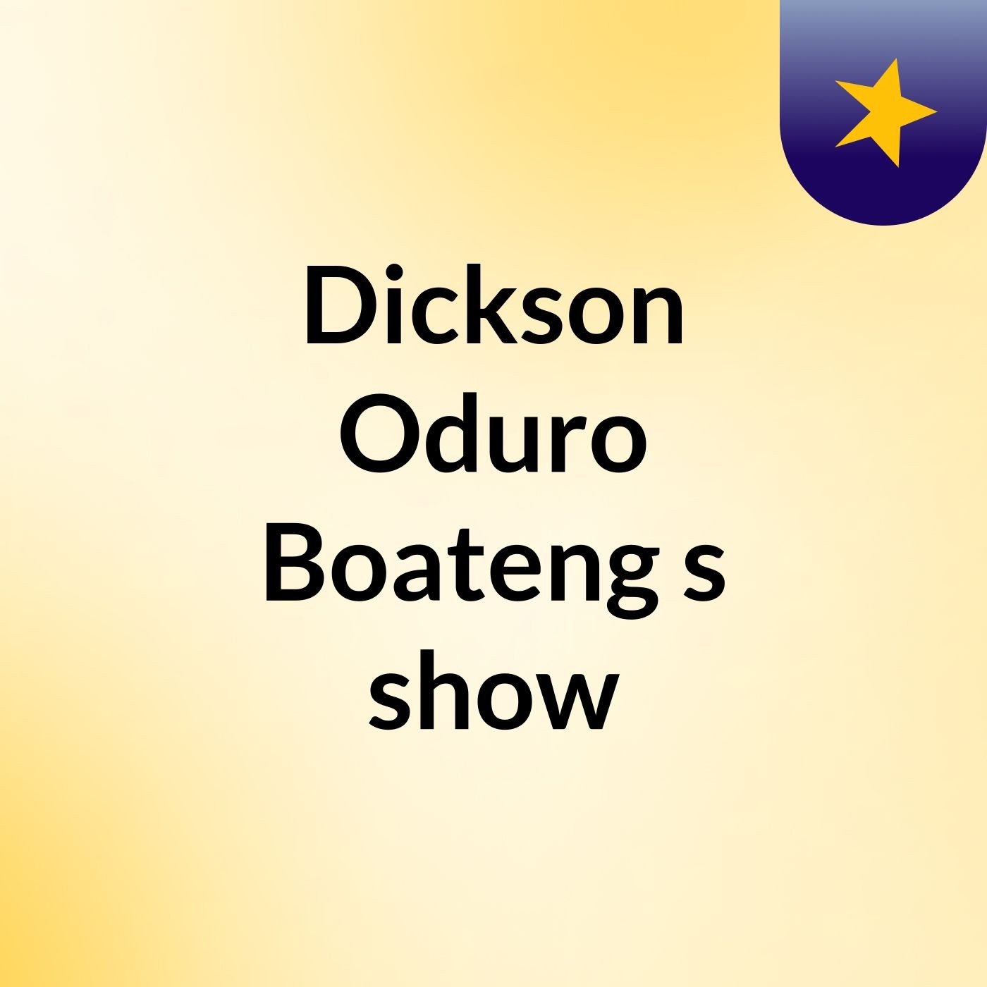 Dickson Oduro Boateng's show