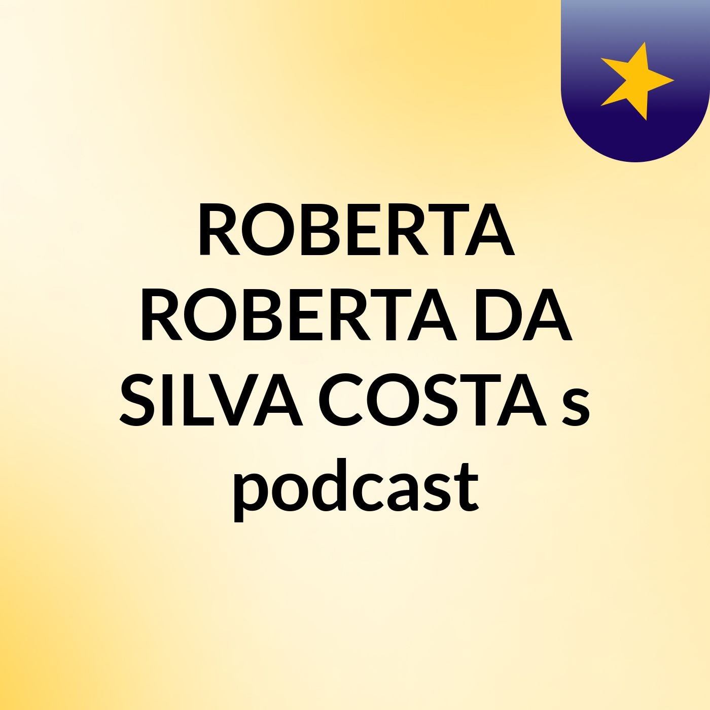 ROBERTA ROBERTA DA SILVA COSTA\'s podcast