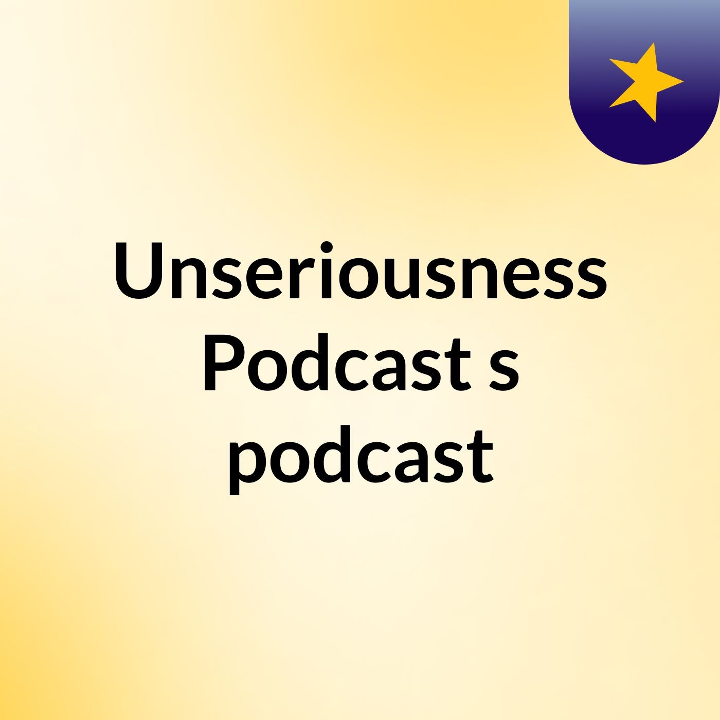 Unseriousness Podcast's podcast podcast artwork