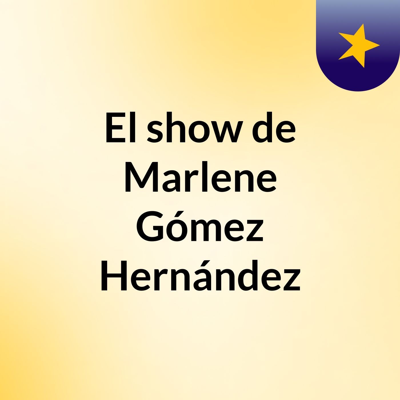 El show de Marlene Gómez Hernández