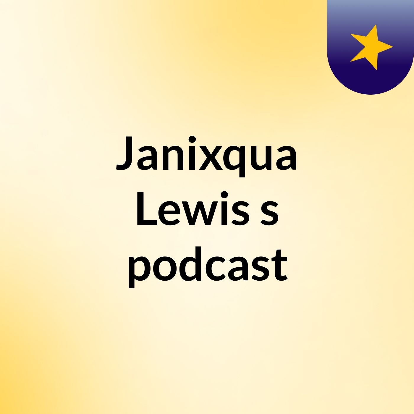 Janixqua Lewis's podcast