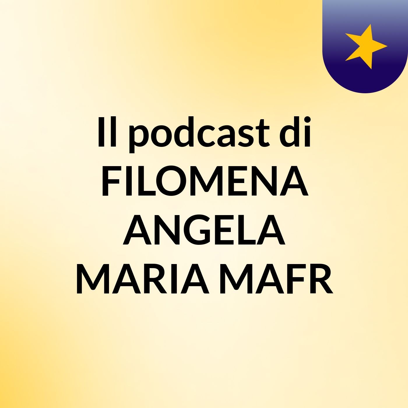 Il podcast di FILOMENA ANGELA MARIA MAFR podcast artwork
