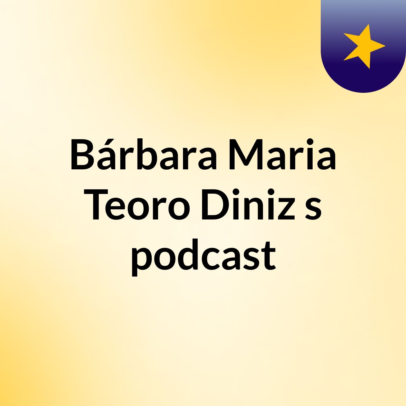Bárbara Maria Teoro Diniz's podcast
