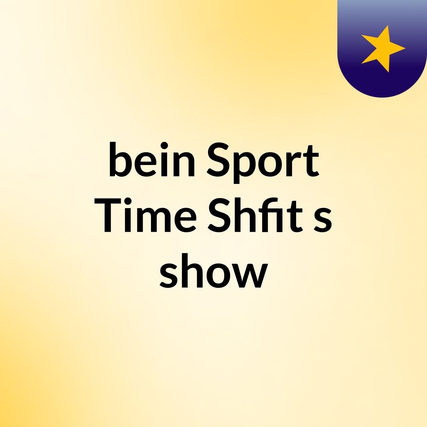 bein Sport Time Shfit's show cover art