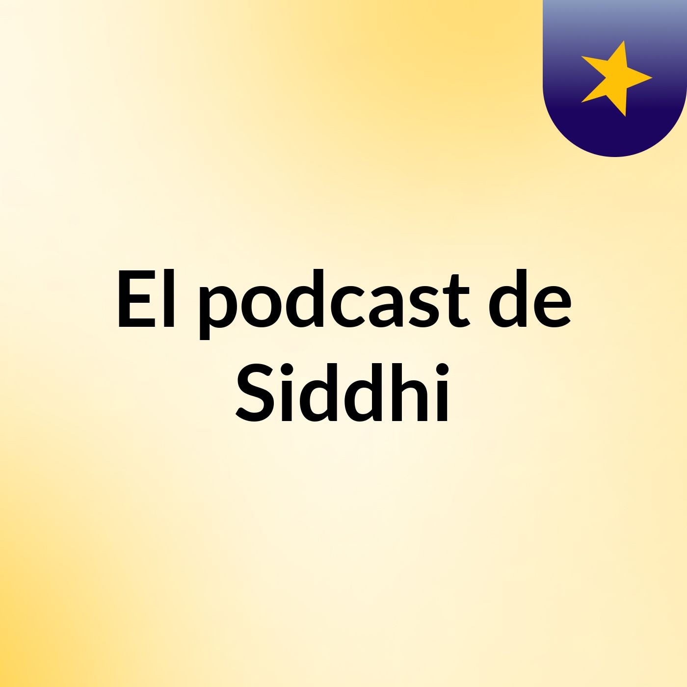 El podcast de Siddhi podcast artwork