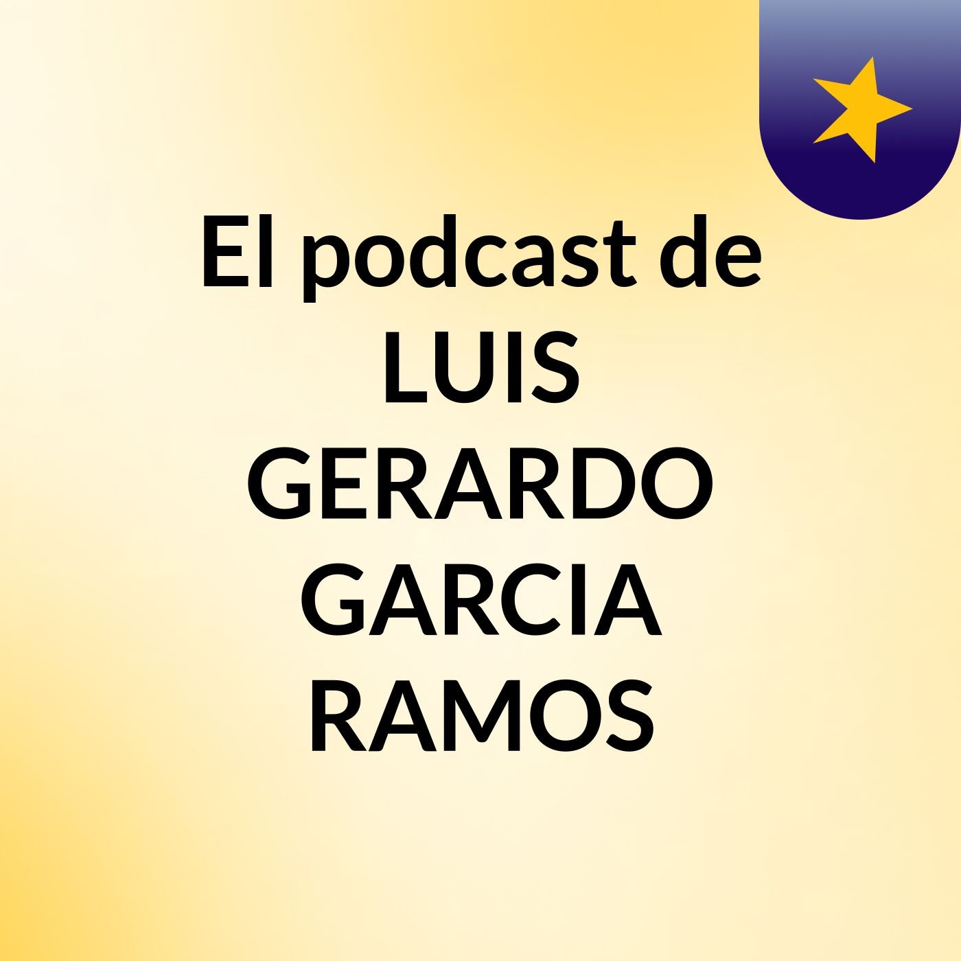 El podcast de LUIS GERARDO GARCIA RAMOS podcast artwork