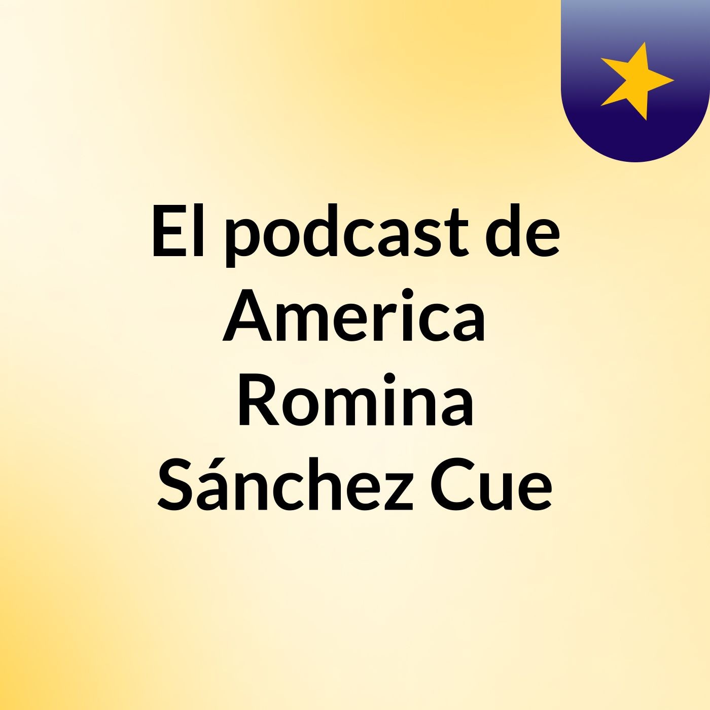 El podcast de America Romina Sánchez Cue