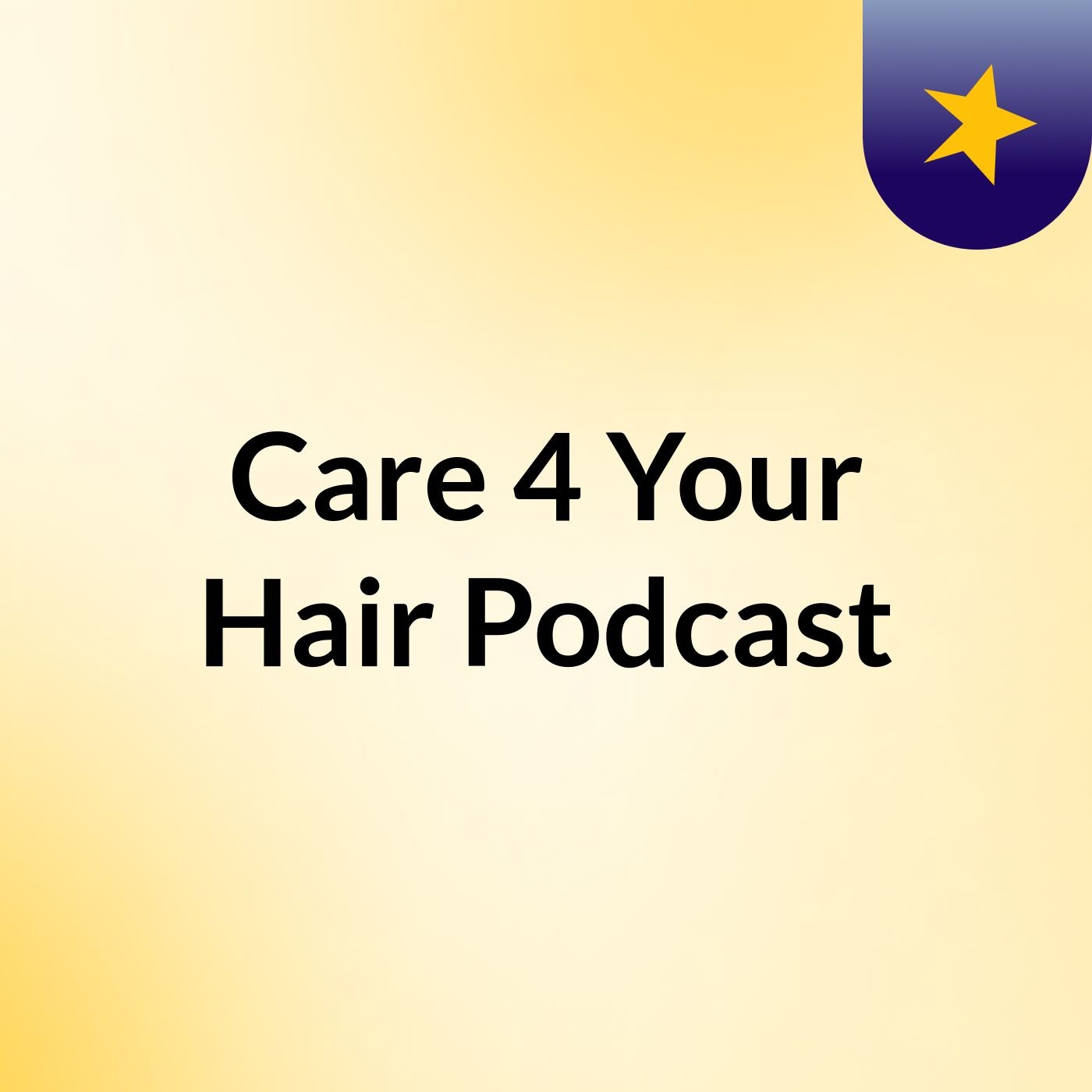 Care 4 Your Hair Podcast