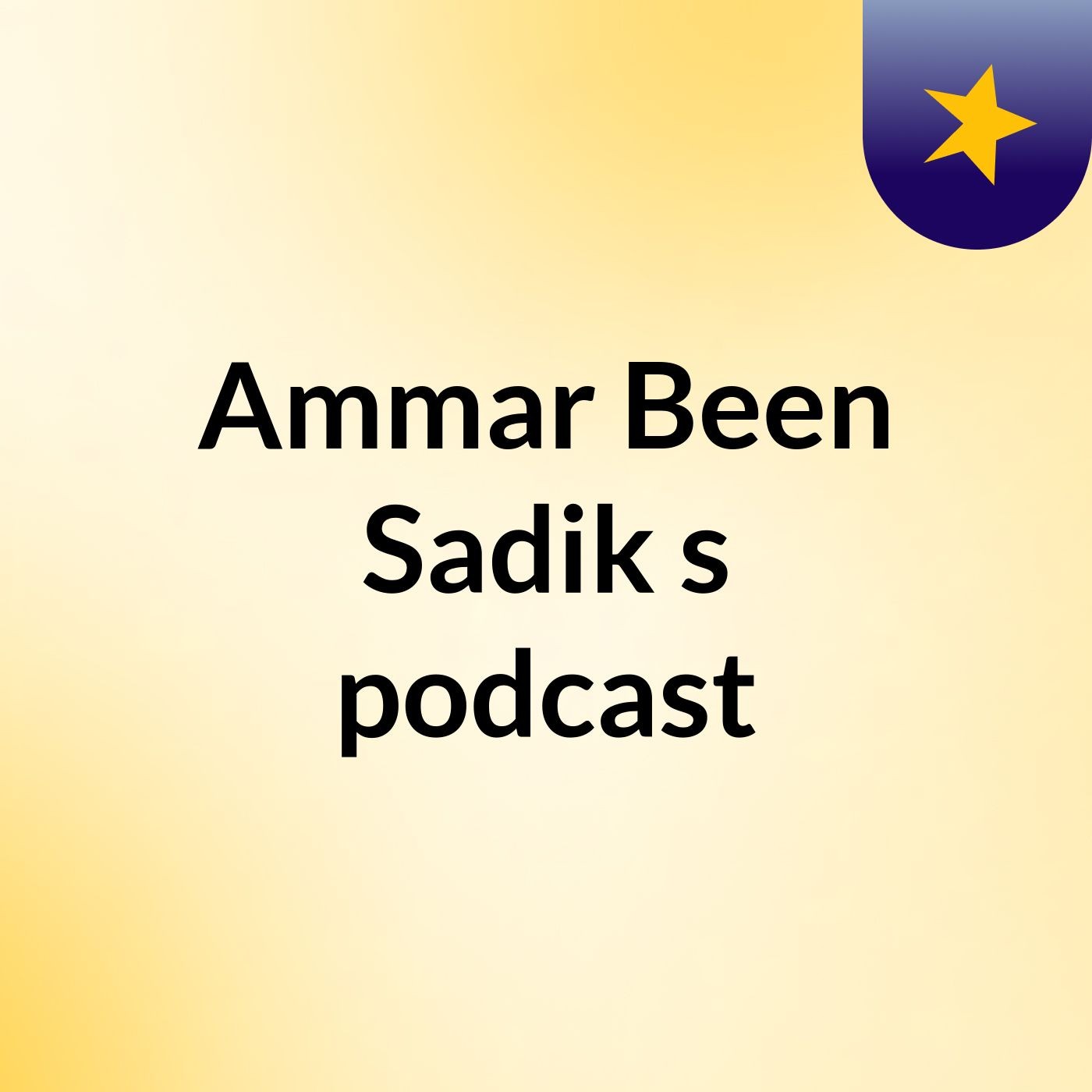 Ammar Been Sadik's podcast