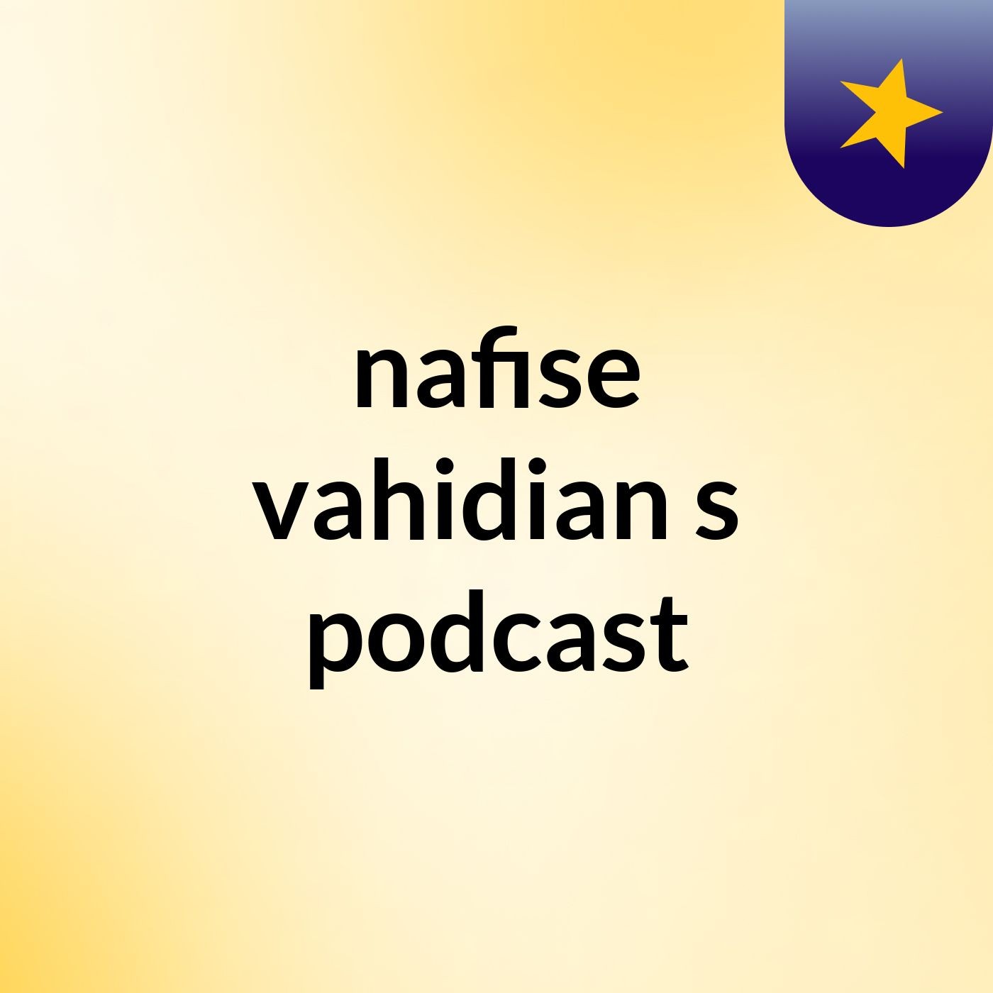 nafise vahidian's podcast
