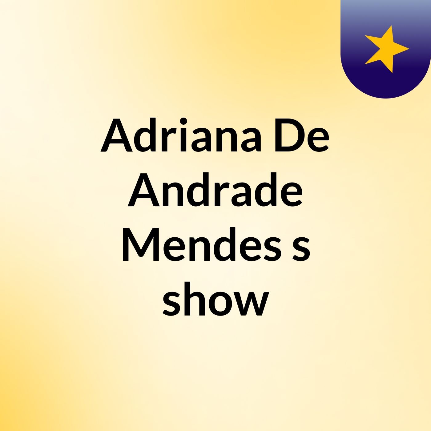 Adriana De Andrade Mendes's show