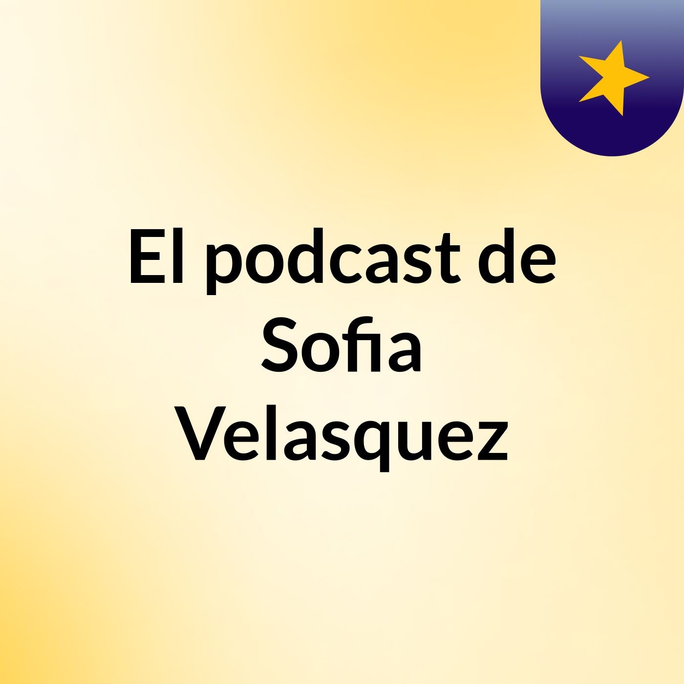 El podcast de Sofia Velasquez