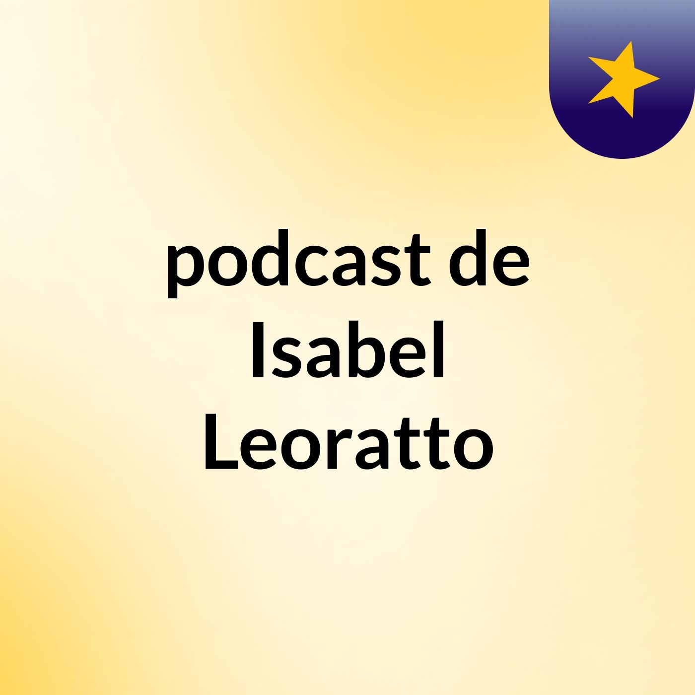 podcast de Isabel Leoratto