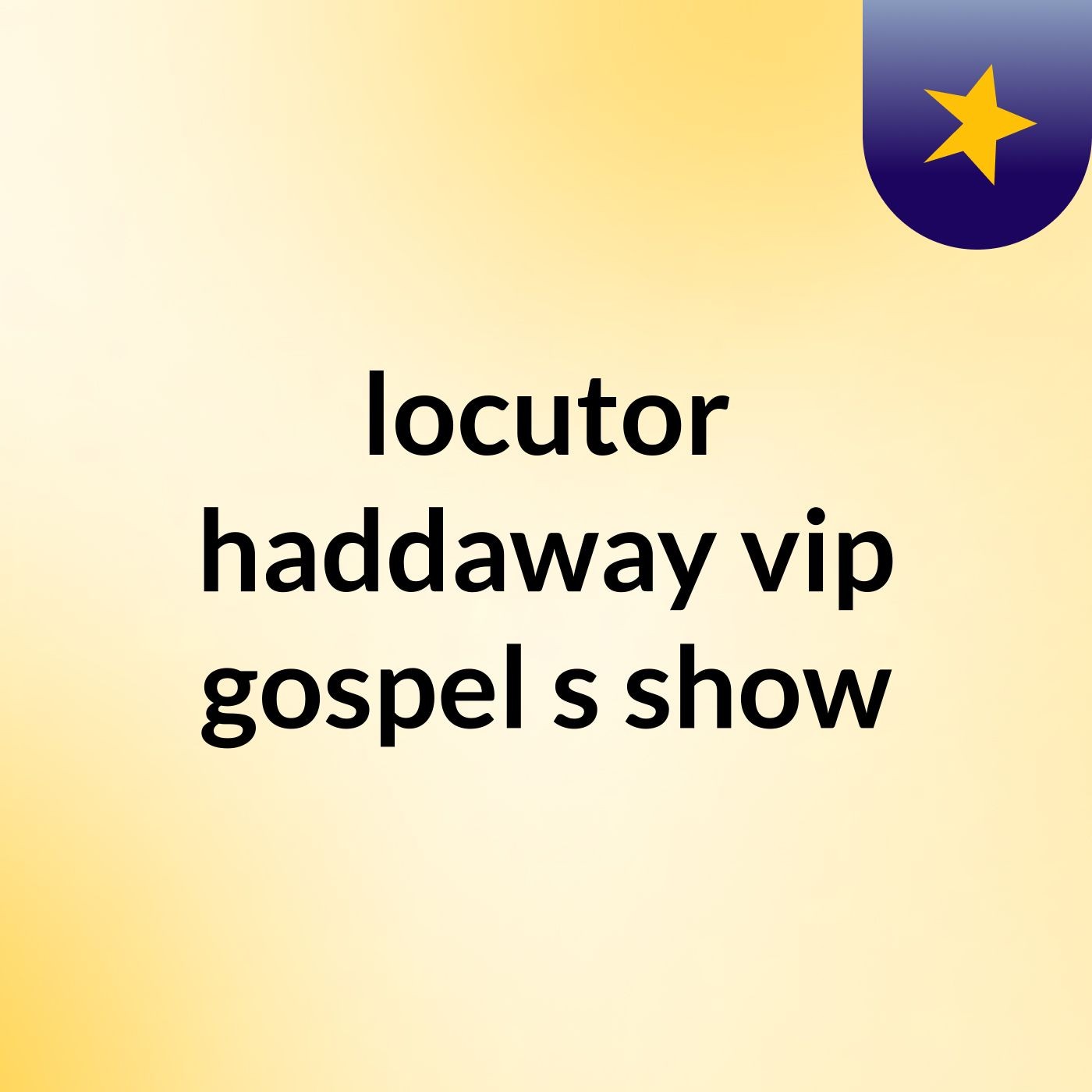 progama do locutor haddaway vip
