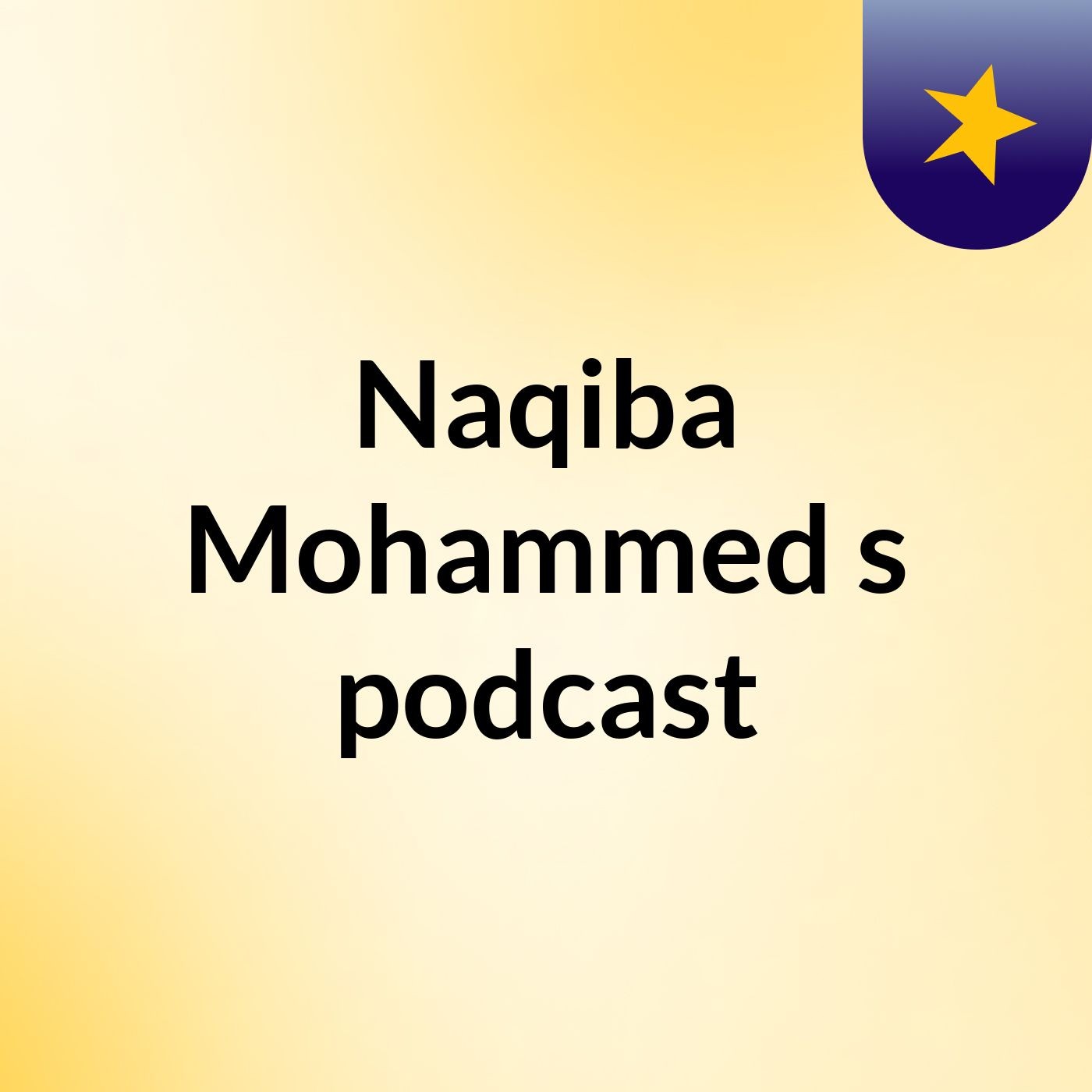 Naqiba Mohammed's podcast podcast artwork