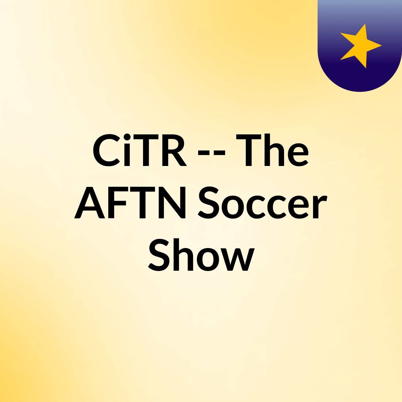 CiTR -- The AFTN Soccer Show