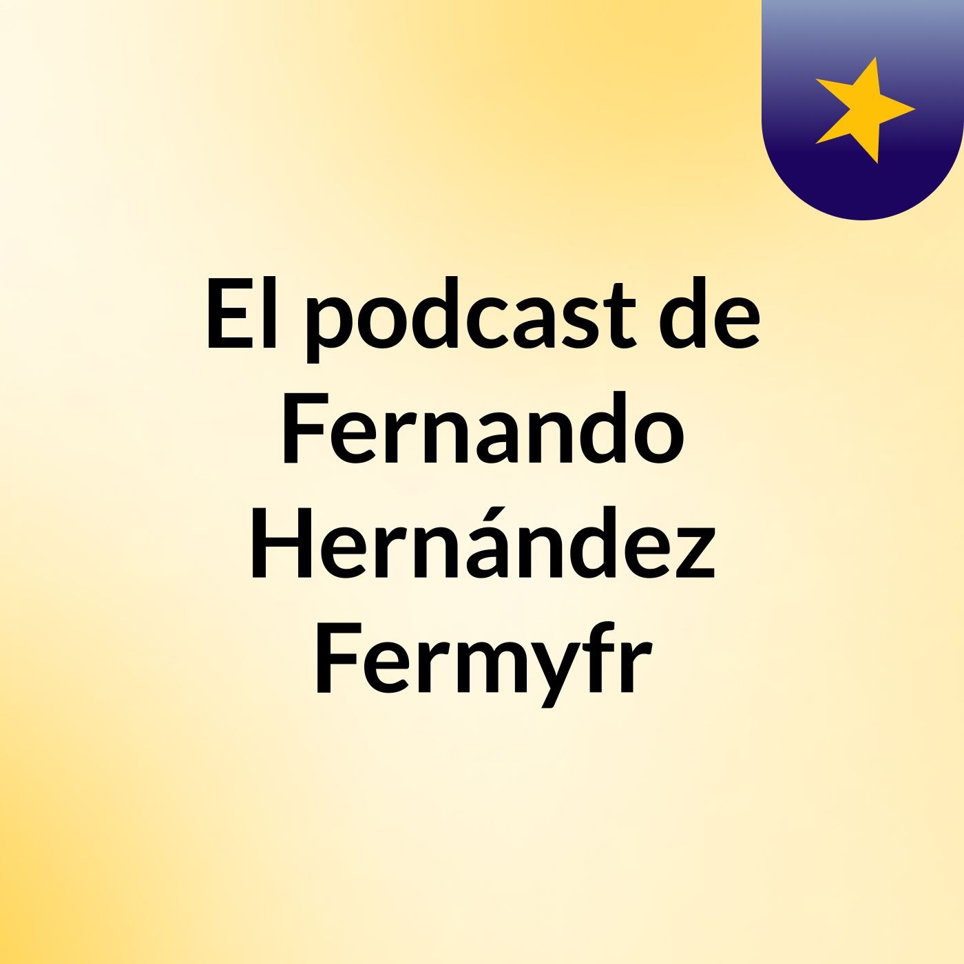 El podcast de Fernando Hernández Fermyfr