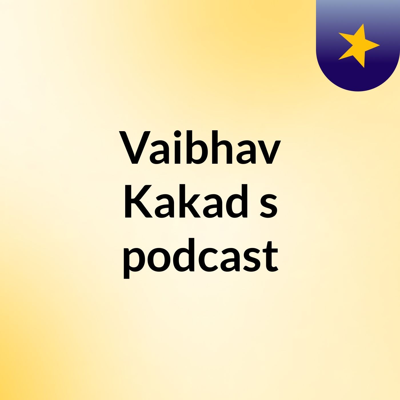 Vaibhav Kakad's podcast