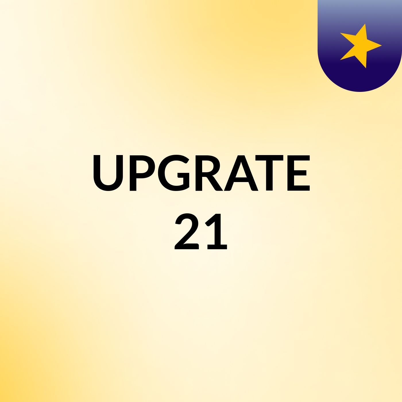 UPGRATE 21