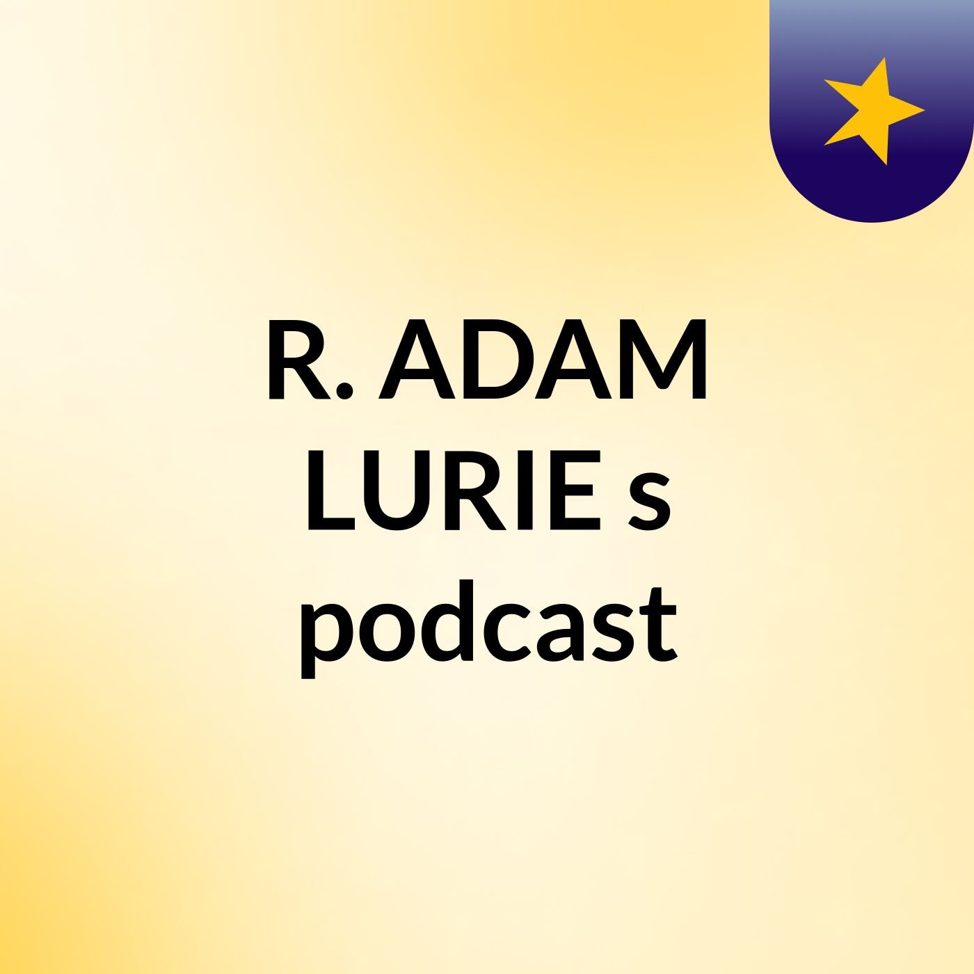 R. ADAM LURIE\'s podcast