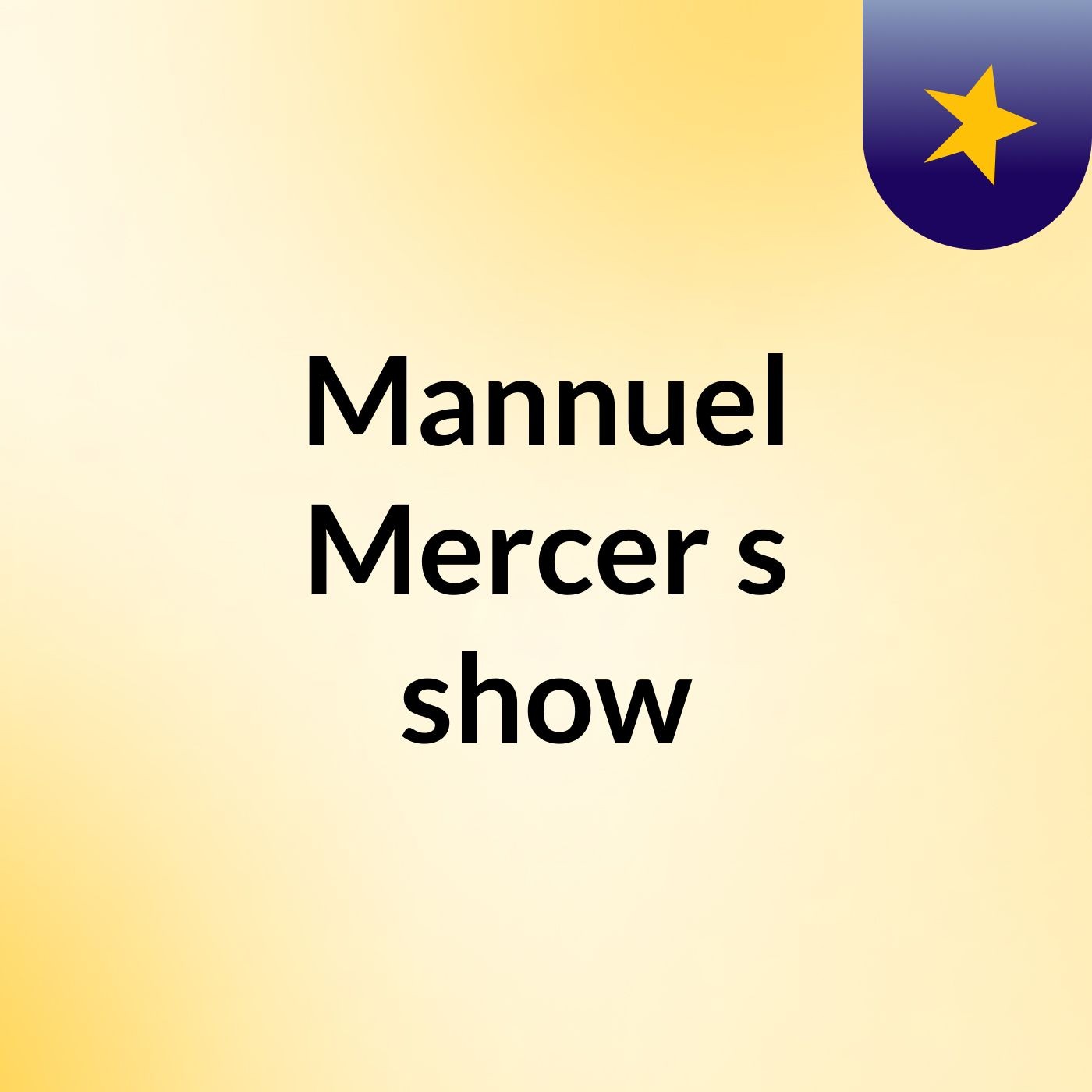 Episode 2 - Mannuel Mercer's show