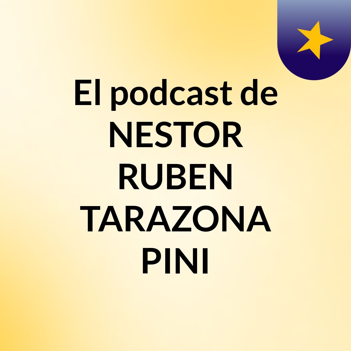 El podcast de NESTOR RUBEN TARAZONA PINI podcast artwork