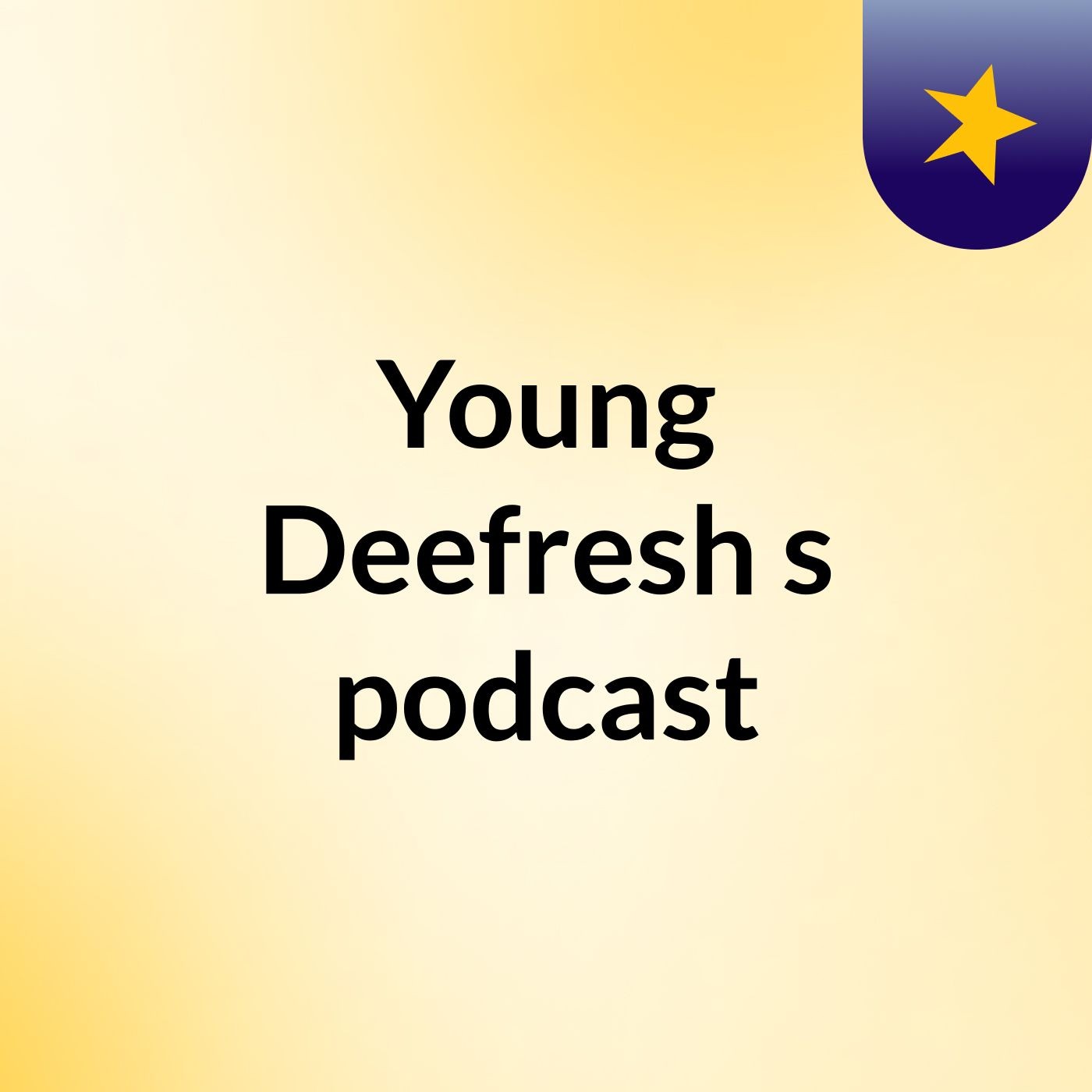 Young Deefresh's podcast